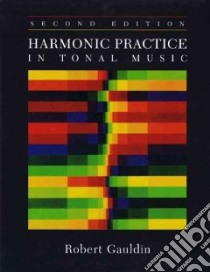 Harmonic Practice In Tonal Music libro in lingua di Gauldin Robert