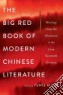 The Big Red Book of Modern Chinese Literature libro in lingua di Huang Yunte (EDT)