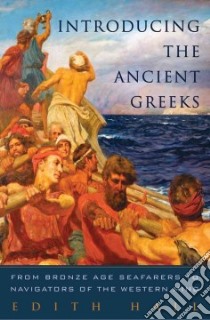 Introducing the Ancient Greeks libro in lingua di Hall Edith