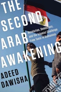 The Second Arab Awakening libro in lingua di Dawisha A. I.