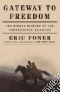 Gateway to Freedom libro in lingua di Foner Eric