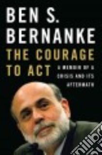 The Courage to Act libro in lingua di Bernanke Ben