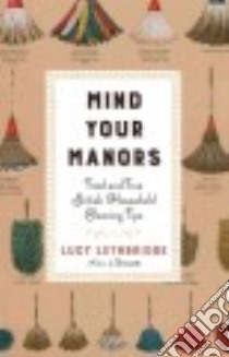 Mind Your Manors libro in lingua di Lethbridge Lucy