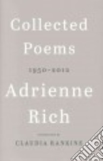 Collected Poems libro in lingua di Rich Adrienne Cecile, Rankine Claudia (INT)