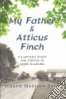 My Father and Atticus Finch libro in lingua di Beck Joseph Madison