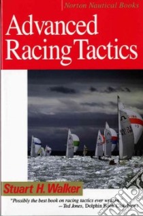 Advanced Racing Tactics libro in lingua di Stuart H Walker