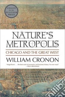 Nature's Metropolis libro in lingua di Cronon William