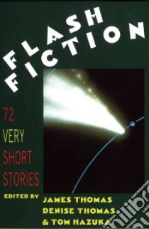 Flash Fiction libro in lingua di Thomas James, Thomas Denise, Hazuka Tom (EDT)