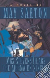 Mrs. Stevens Hears the Mermaids Singing libro in lingua di Sarton May