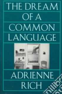 The Dream of a Common Language libro in lingua di Rich Adrienne Cecile