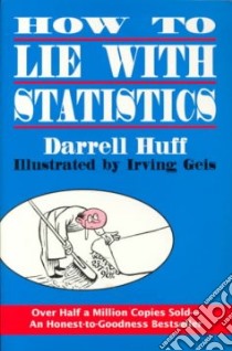 How to Lie With Statistics libro in lingua di Huff Darrell, Geis Irving (ILT)