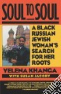 Soul to Soul libro in lingua di Khanga Yelena, Jacoby Susan