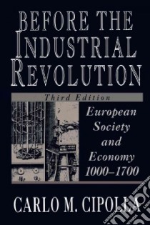 Before the Industrial Revolution libro in lingua di Cipolla Carlo M.