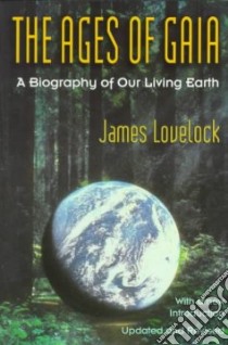 The Ages of Gaia libro in lingua di Lovelock J. E.