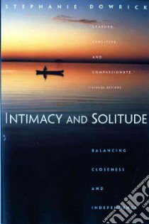 Intimacy and Solitude libro in lingua di Dowrick Stephanie