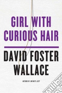 Girl With Curious Hair libro in lingua di Wallace David Foster