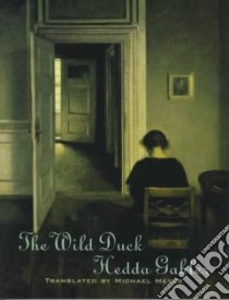 The Wild Duck libro in lingua di Ibsen Henrik, Meyer Michael Leverson (TRN), Meyer Michael Leverson