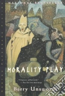 Morality Play libro in lingua di Unsworth Barry