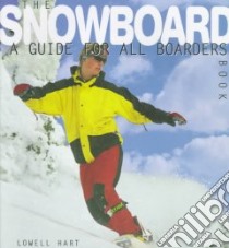 The Snowboard Book libro in lingua di Hart Lowell