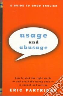 Usage and Abusage libro in lingua di Partridge Eric, Whitcut Janet (EDT)