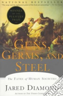Guns, Germs, and Steel libro in lingua di Diamond Jared