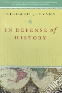 In Defense of History libro in lingua di Evans Richard J.