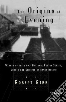 The Origins of Evening libro in lingua di Gibb Robert