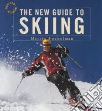 The New Guide to Skiing libro in lingua di Heckelman Martin