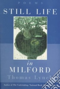 Still Life in Milford libro in lingua di Lynch Thomas