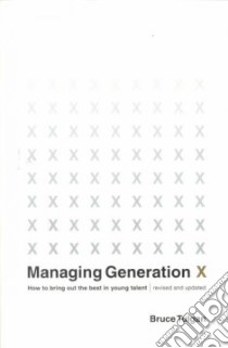 Managing Generation X libro in lingua di Tulgan Bruce
