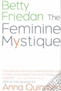 The Feminine Mystique libro in lingua di Friedan Betty, Quindlen Anna (INT)