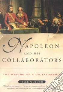 Napoleon and His Collaborators libro in lingua di Woloch Isser