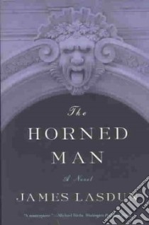 The Horned Man libro in lingua di Lasdun James