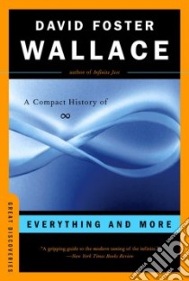 Everything And More libro in lingua di Wallace David Foster