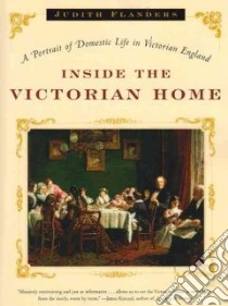 Inside the Victorian Home libro in lingua di Flanders Judith