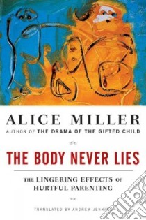 The Body Never Lies libro in lingua di Miller Alice, Jenkins Andrew (TRN)
