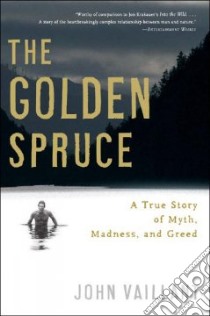 Golden Spruce libro in lingua di Vaillant John