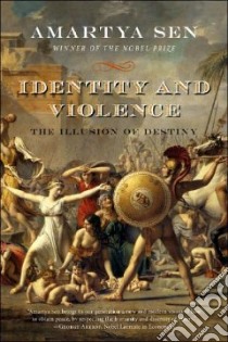 Identity And Violence libro in lingua di Sen Amartya Kumar