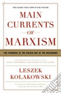 Main Currents of Marxism libro in lingua di Kolakowski Leszek, Falla P. S. (TRN)