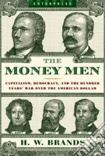 The Money Men libro in lingua di Brands H. W.