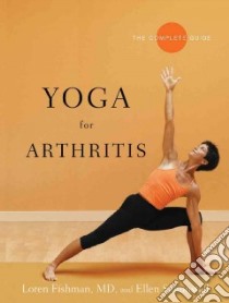 Yoga for Arthritis libro in lingua di Fishman Loren M. M.D., Saltonstall Ellen