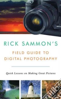 Rick Sammon's Field Guide to Digital Photography libro in lingua di Sammon Rick