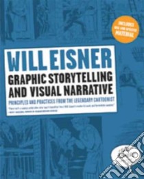 Graphic Storytelling and Visual Narrative libro in lingua di Eisner Will