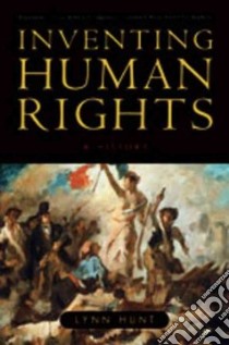Inventing Human Rights libro in lingua di Hunt Lynn