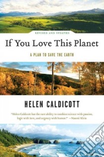 If You Love This Planet libro in lingua di Caldicott Helen