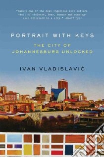 Portrait With Keys libro in lingua di Vladislavic Ivan