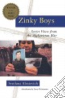 Zinky Boys libro in lingua di Alexievich Svetlana, Whitby Julia (TRN), Whitby Robin (TRN), Heinemann Larry (INT)