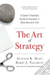 The Art of Strategy libro in lingua di Dixit Avinash K., Nalebuff Barry J.
