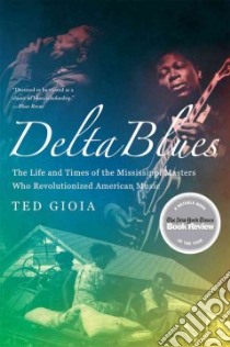 Delta Blues libro in lingua di Gioia Ted, Harpe Neil (CON)
