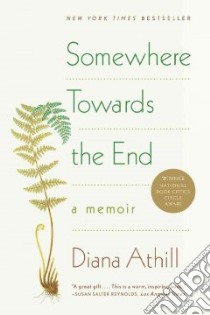 Somewhere Towards the End libro in lingua di Athill Diana